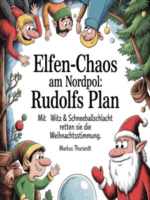 cover image of Elfen-Chaos am Nordpol--Rudolfs Plan